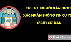 Thủ tục đăng ký thường trú, tạm trú từ ngày 01/7/2021 có gì mới?